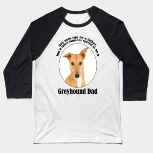 Greyhound Dad Baseball T-Shirt